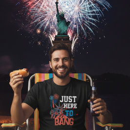 Camiseta Só aqui para bang gráfico engraçado 4 de julho