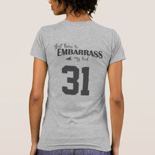 Camiseta Só aqui para envergonhar meu filho