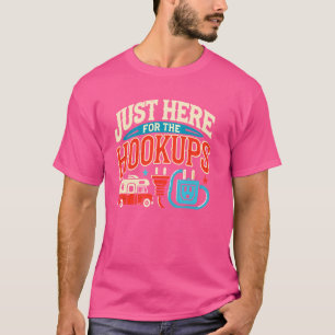 Camiseta Só Aqui Para Hookups Engraçado Acampamento RV Moto