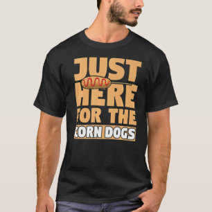 Camiseta Só Aqui Para O Corno De Corndog Dog Foodie Women S