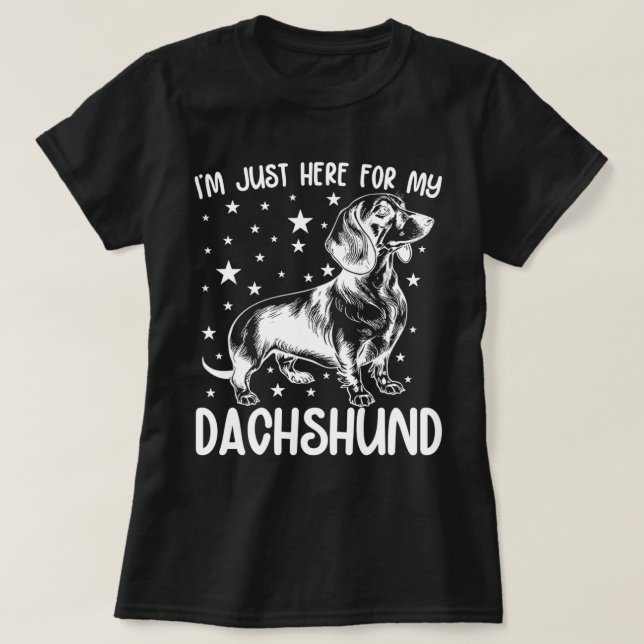 Camiseta Só Aqui Para O Meu Cachorro De Dachshund No Aniver (Frente do Design)