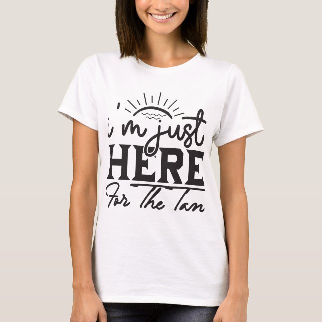 Camiseta Só Aqui Para O Tee Tan (Frente)