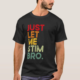 Camiseta Só Deixe Eu Estimular Irmão Engraçado Conscientiza
