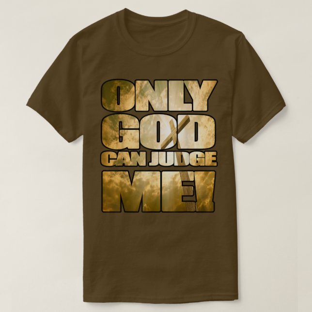 Camiseta Só Deus me pode julgar religioso, cristianismo shi (Frente do Design)