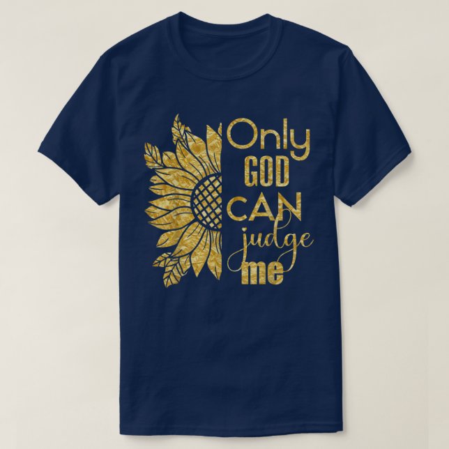 Camiseta Só Deus Pode Me Julgar Girassol 22 Crente (Frente do Design)