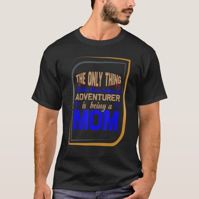 Camiseta só é melhor do que ser aventureiro (Frente)