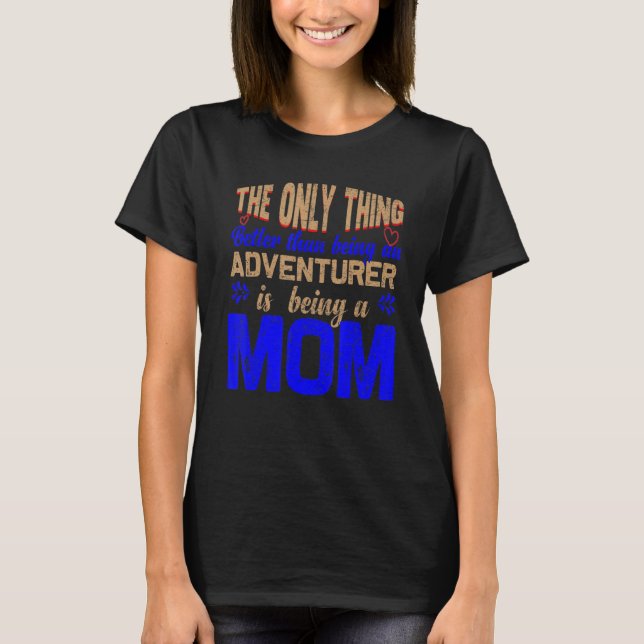 Camiseta só é melhor do que ser aventureiro (Frente)