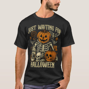 Camiseta Só Esperando O Esqueleto De Halloween, Fala A Esta