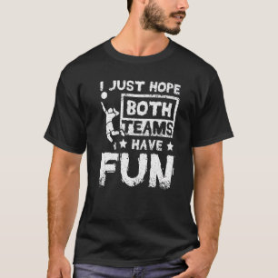 Camiseta Só espero que ambos os times se divirtam com fãs d