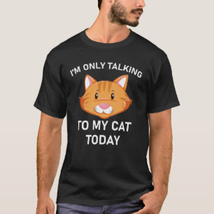 Camiseta Só estou a falar com o meu gato, hoje em dia.