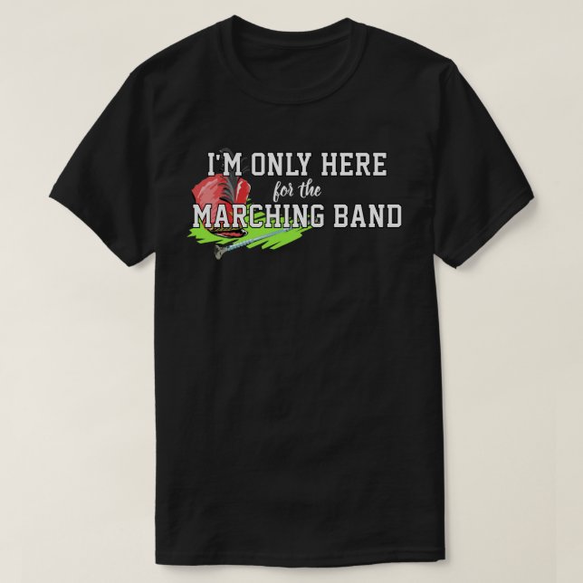 Camiseta Só estou aqui para a Banda de Marcha Vermelha Shak (Frente do Design)