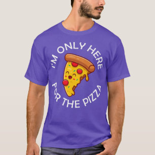 Camiseta Só estou aqui para a Comida de pizza, Foodie Sayi
