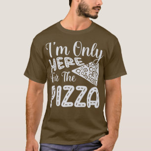 Camiseta Só estou aqui para a Pizza Engraçado Pizza Pizza S