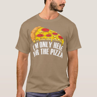 Camiseta Só estou aqui para a Pizza Premium