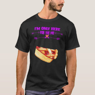 Camiseta Só estou aqui para a torta