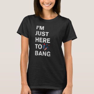 Camiseta Só estou aqui para Bang 4 de julho, fogos de artif