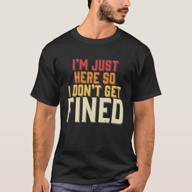 Camiseta Só estou aqui para não ser multado (Frente)