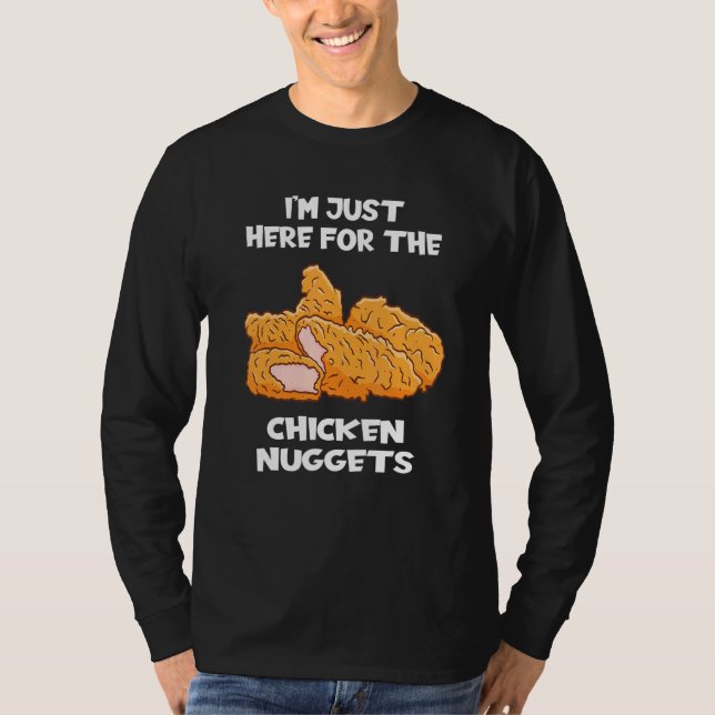 Camiseta Só estou aqui para o frango nuggets franceses. (Frente)