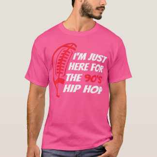 Camiseta Só Estou Aqui Para O Hip Hop Hop Dos 90.