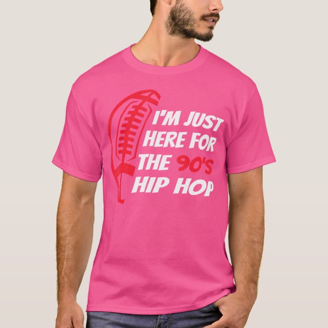 Camiseta Só Estou Aqui Para O Hip Hop Hop Dos 90. (Frente)