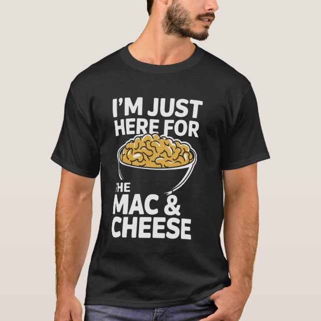 Camiseta Só estou aqui para o Mac e o Queijo (Frente)