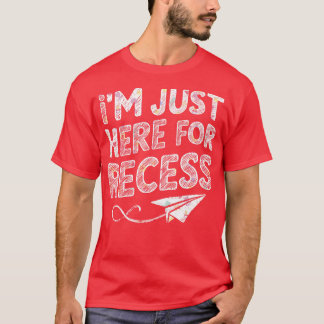 Camiseta Só Estou Aqui Para O Recess