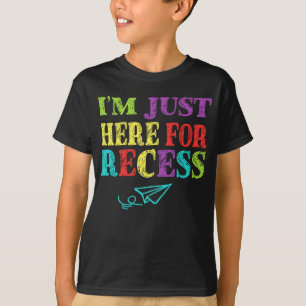 Camiseta Só estou aqui para o Recess Engraçado de volta