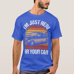 Camiseta Só estou aqui para o seu carro, para o presente do