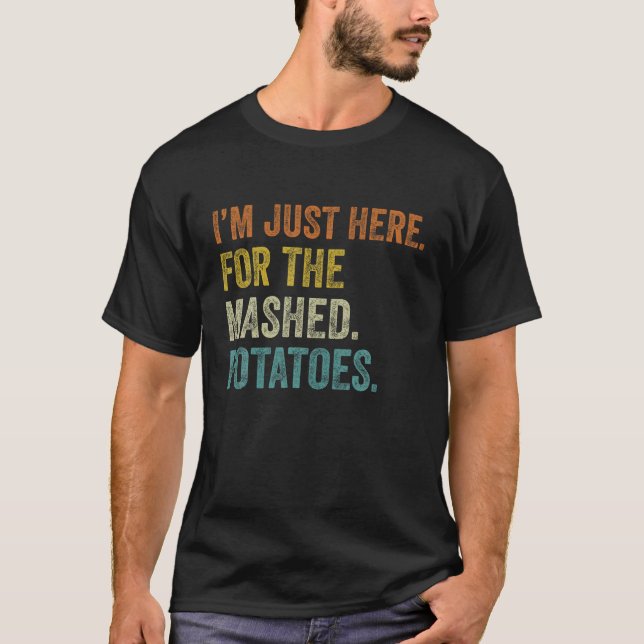 Camiseta Só estou aqui para Obrigados engraçados de batatas (Frente)