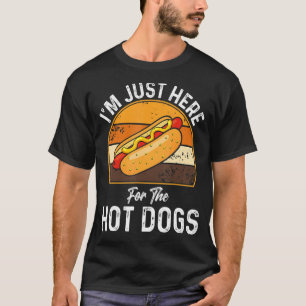 Camiseta Só estou aqui para os cachorros quentes.