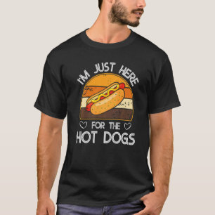Camiseta Só estou aqui para os cachorros quentes.