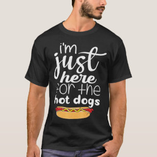 Camiseta Só estou aqui para os cachorros quentes