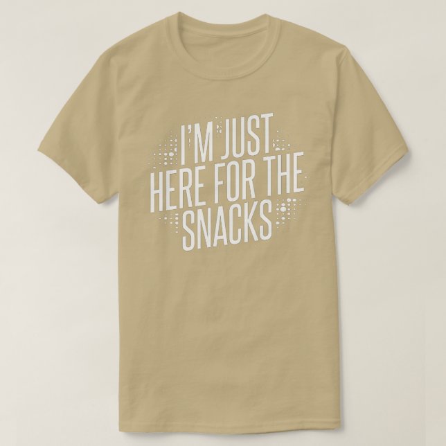 Camiseta Só estou aqui para os "Snacks T-Shirt-gigapixel-st (Frente do Design)