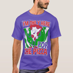 Camiseta Só Estou Aqui Para Pizza, Comida Italiana, Fatia, 