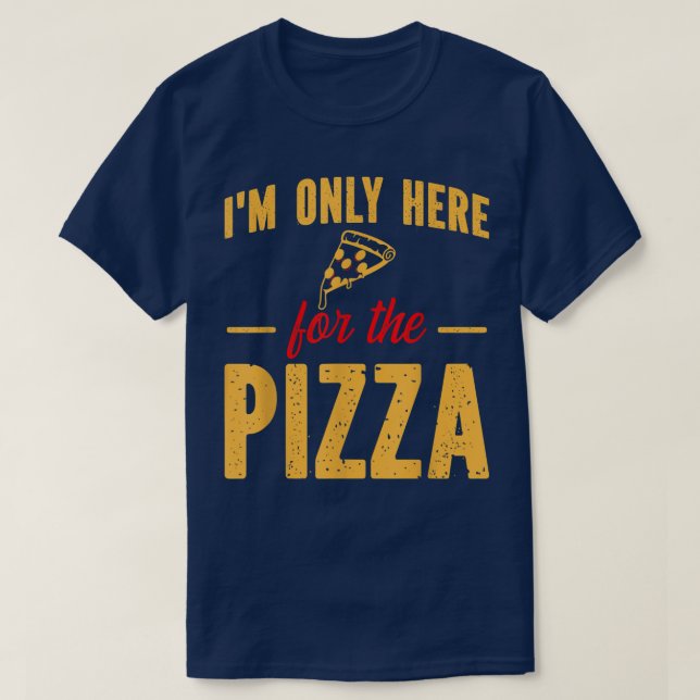 Camiseta Só Estou Aqui Para Pizza Engraçada Pizza Pizza Sli (Frente do Design)