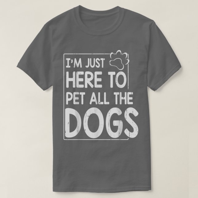 Camiseta Só estou aqui para prender todos os cães, mãe pai. (Frente do Design)