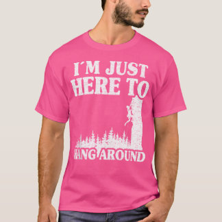 Camiseta Só Estou Aqui Para Seguir A Montanha Da Rock Climb
