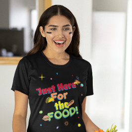 Camiseta Só Estou Aqui pela COMIDA! Festa de Observação de