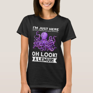 Camiseta Só estou aqui porque alguém polvo
