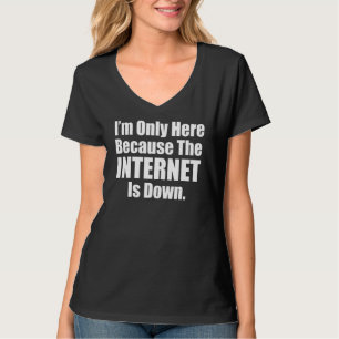 Camiseta Só estou aqui porque minha Internet está engraçada