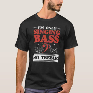 Camiseta Só estou cantando Bass, não cantor malvado Karaoke