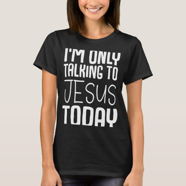 Camiseta Só estou falando com Jesus (Frente)