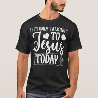 Camiseta Só Estou Falando Com Jesus Hoje, Christian