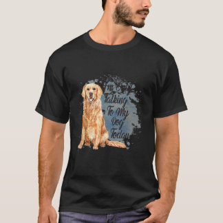 Camiseta Só estou falando com meu cachorro hoje