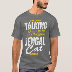 Camiseta Só Estou Falando Com Meu Gato Bengala Hoje