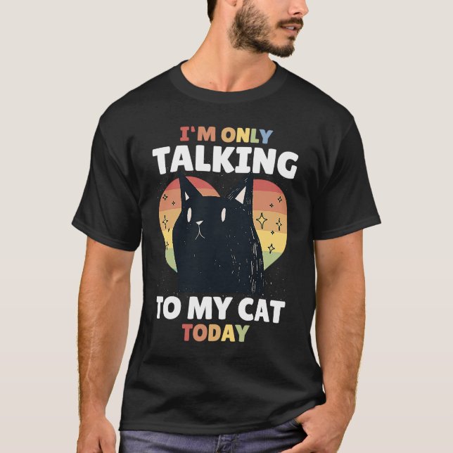 Camiseta Só estou falando com meu gato hoje 15 (Frente)