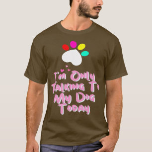 Camiseta Só estou falando com meu gato hoje, Cachorro, mais