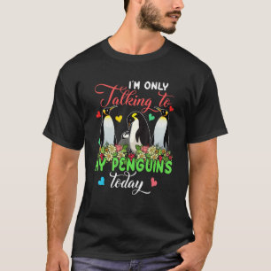 Camiseta Só estou falando com meus pinguins hoje Grupo Flor