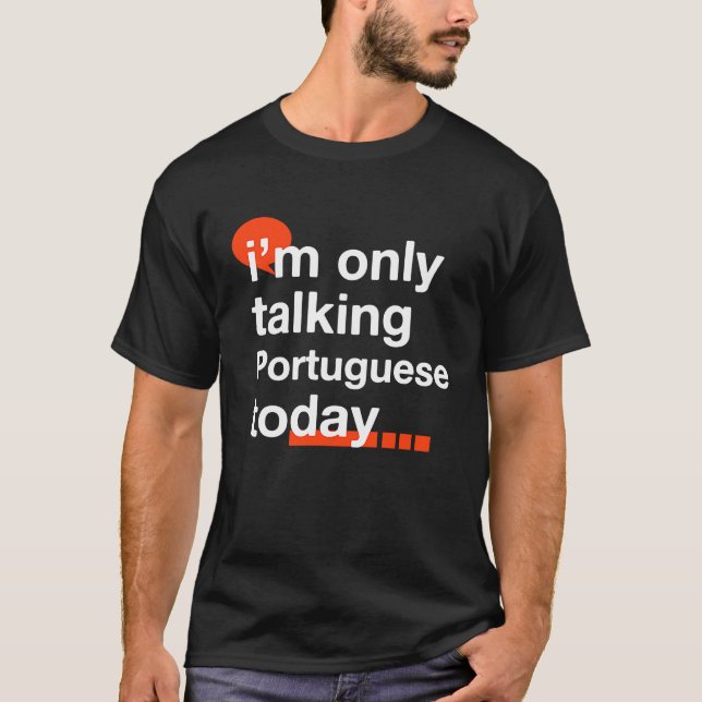Camiseta Só estou falando português hoje Portugal com humor (Frente)