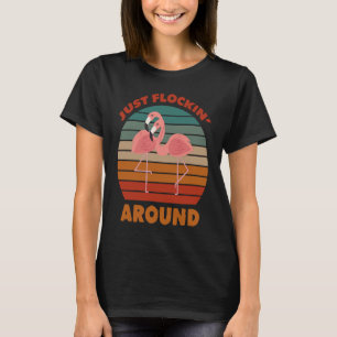 Camiseta Só Estou Indo Em Torno Do Engraçado Flamingo Danc